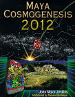 Maya Cosmogenesis 2012