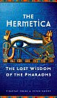 The Hermetica: The Lost Wisdom of the Pharaohs